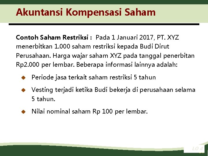 Akuntansi Kompensasi Saham Contoh Saham Restriksi : Pada 1 Januari 2017, PT. XYZ menerbitkan