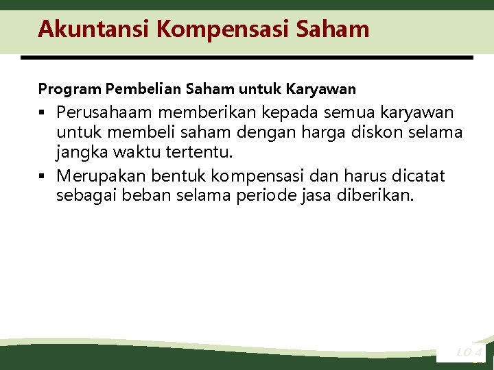 Akuntansi Kompensasi Saham Program Pembelian Saham untuk Karyawan § Perusahaam memberikan kepada semua karyawan