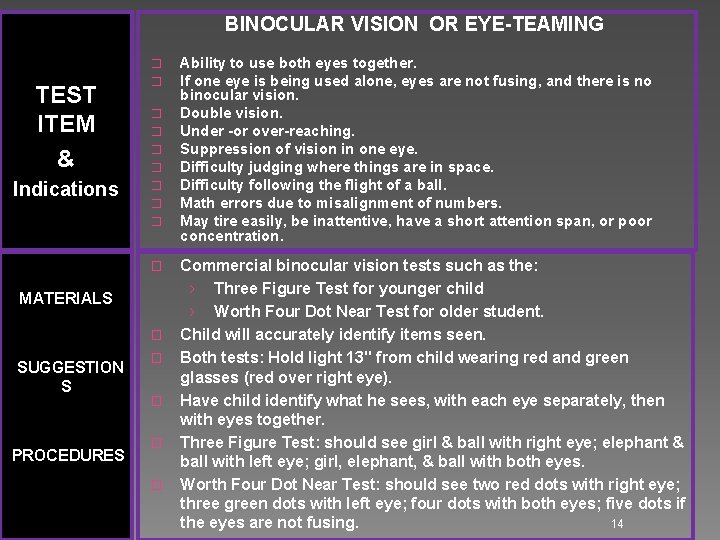 BINOCULAR VISION OR EYE-TEAMING TEST ITEM & Indications � � � � � MATERIALS