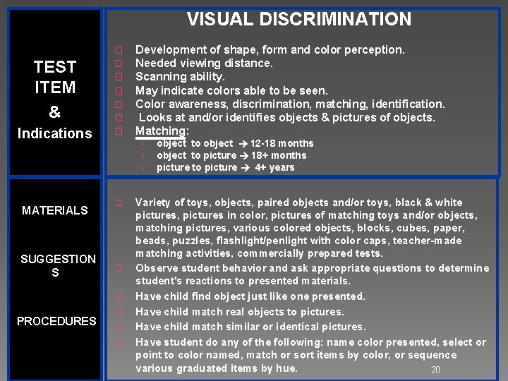 VISUAL DISCRIMINATION TEST ITEM & Indications SUGGESTION S � � � PROCEDURES Development of