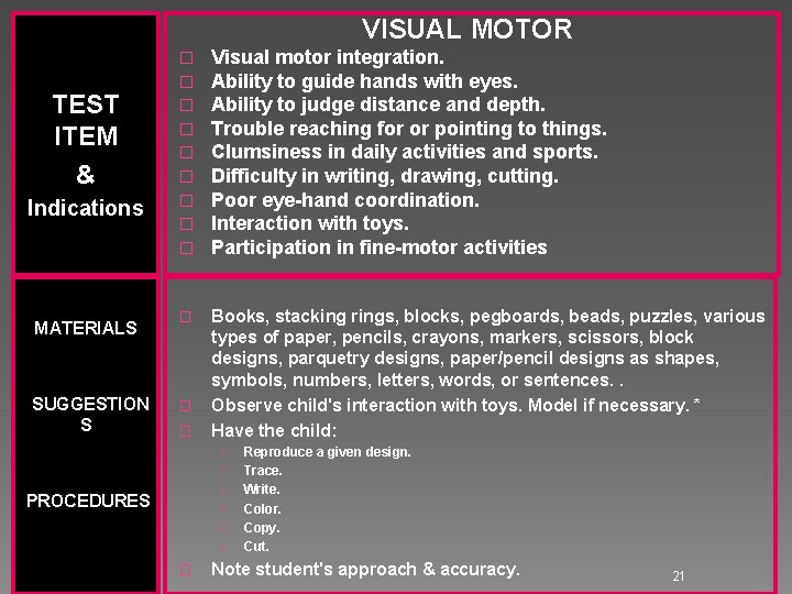  VISUAL MOTOR TEST ITEM & Indications MATERIALS SUGGESTION S � � � �