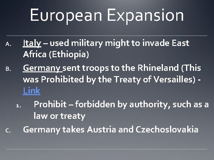 European Expansion A. B. C. Italy – used military might to invade East Africa