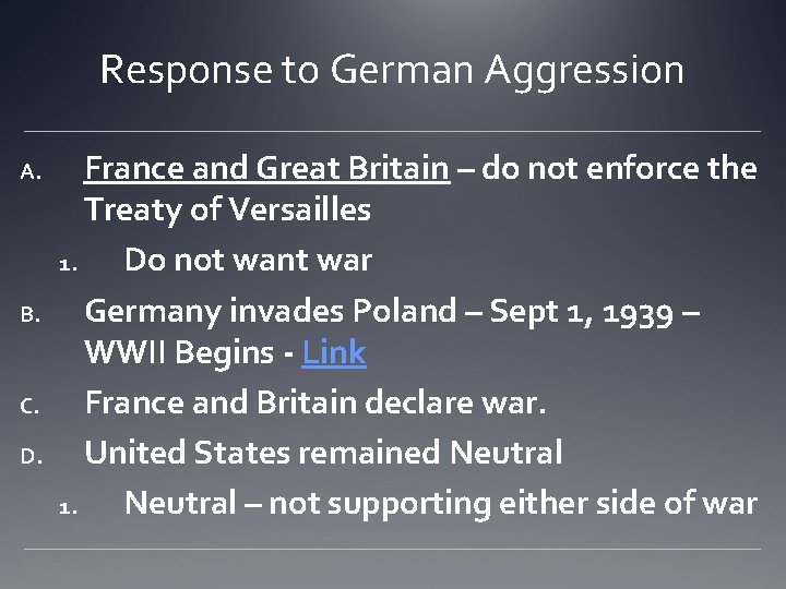 Response to German Aggression A. B. C. D. France and Great Britain – do