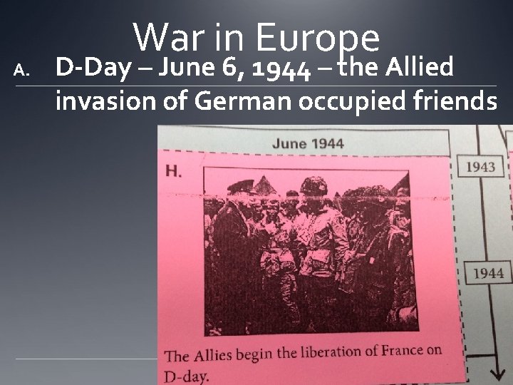 A. War in Europe D-Day – June 6, 1944 – the Allied invasion of