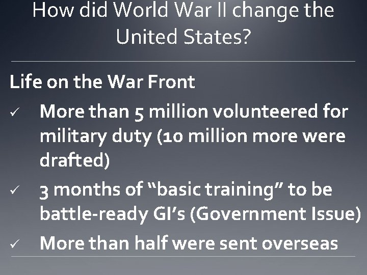 How did World War II change the United States? Life on the War Front