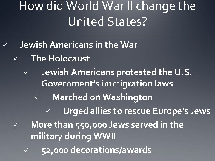 How did World War II change the United States? ü Jewish Americans in the