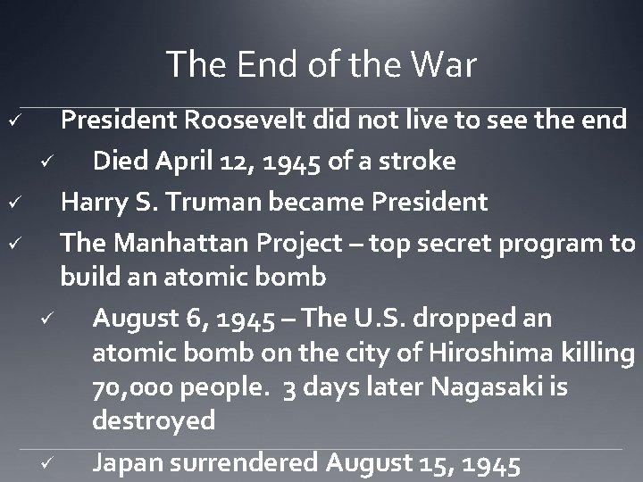 The End of the War ü ü ü President Roosevelt did not live to