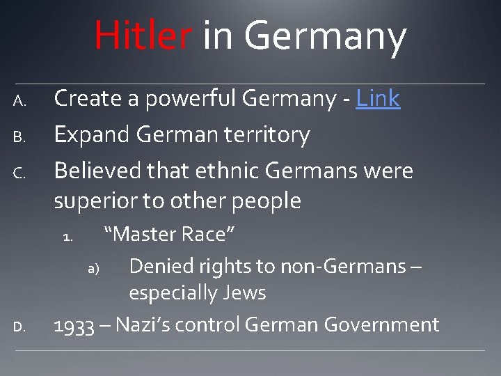 Hitler in Germany A. B. C. Create a powerful Germany - Link Expand German