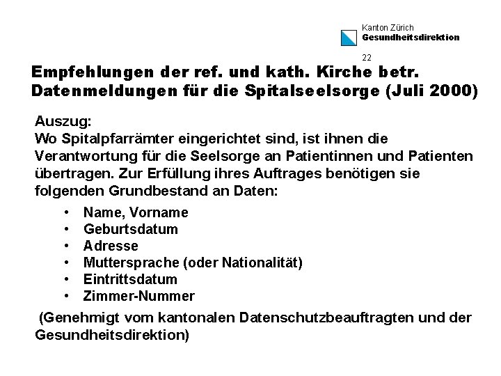 Kanton Zürich Gesundheitsdirektion 22 Empfehlungen der ref. und kath. Kirche betr. Datenmeldungen für die