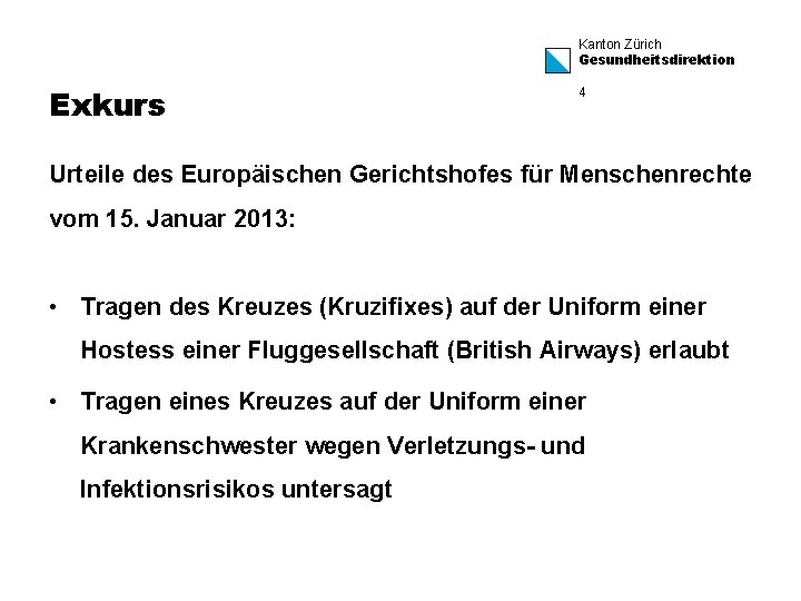 Kanton Zürich Gesundheitsdirektion Exkurs 4 Urteile des Europäischen Gerichtshofes für Menschenrechte vom 15. Januar