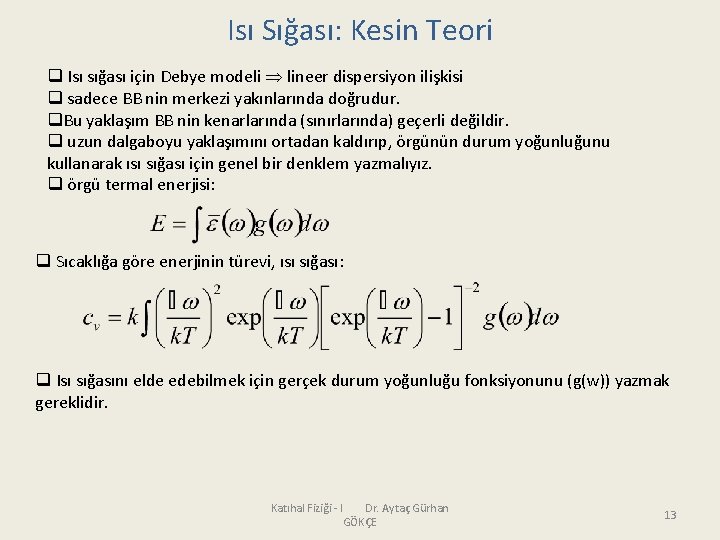 Isı Sığası: Kesin Teori q Isı sığası için Debye modeli lineer dispersiyon ilişkisi q