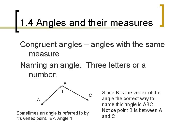 1. 4 Angles and their measures Congruent angles – angles with the same measure