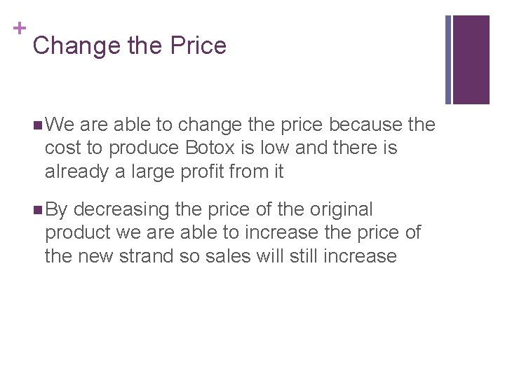 + Change the Price n We are able to change the price because the