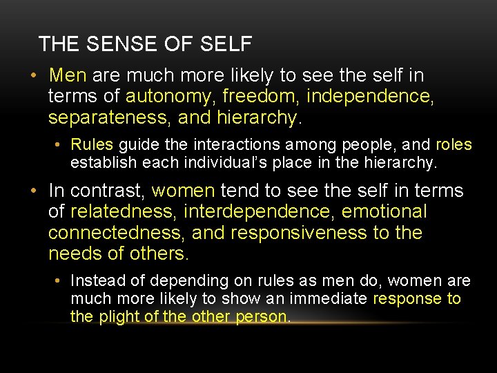 THE SENSE OF SELF • Men are much more likely to see the self