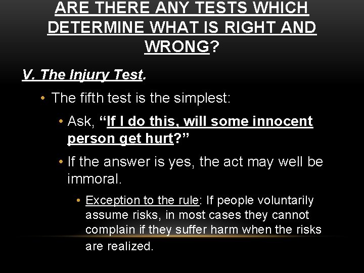 ARE THERE ANY TESTS WHICH DETERMINE WHAT IS RIGHT AND WRONG? V. The Injury