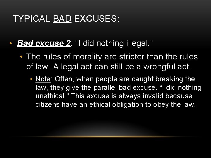 TYPICAL BAD EXCUSES: • Bad excuse 2. “I did nothing illegal. ” • The