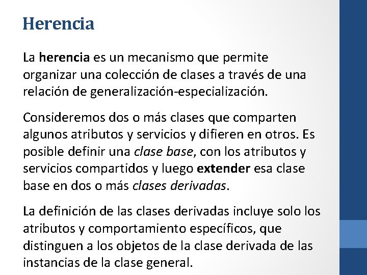 Herencia La herencia es un mecanismo que permite organizar una colección de clases a