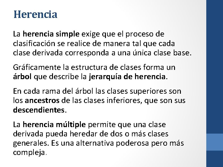 Herencia La herencia simple exige que el proceso de clasificación se realice de manera