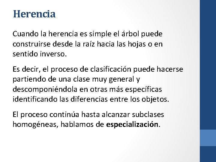 Herencia Cuando la herencia es simple el árbol puede construirse desde la raíz hacia