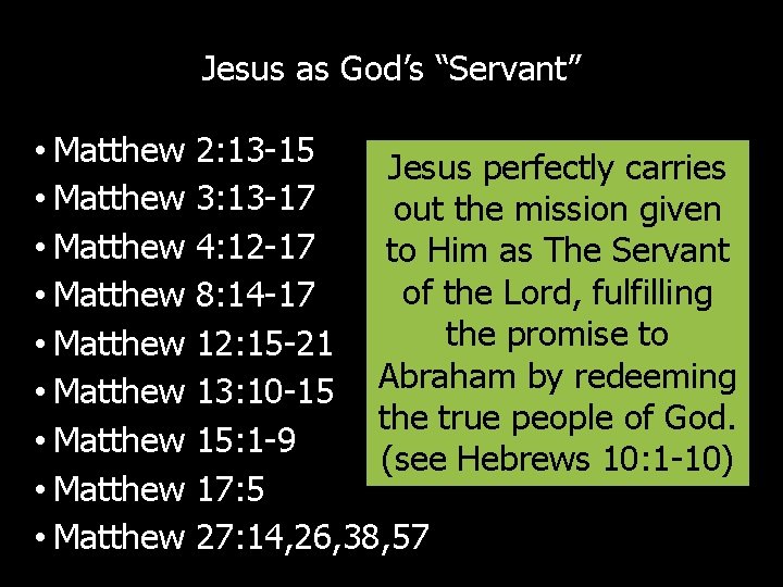 Jesus as God’s “Servant” • Matthew • Matthew • Matthew 2: 13 -15 Jesus