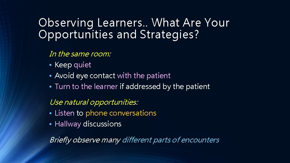 Observing Learners. . What Are Your Opportunities and Strategies? In the same room: •