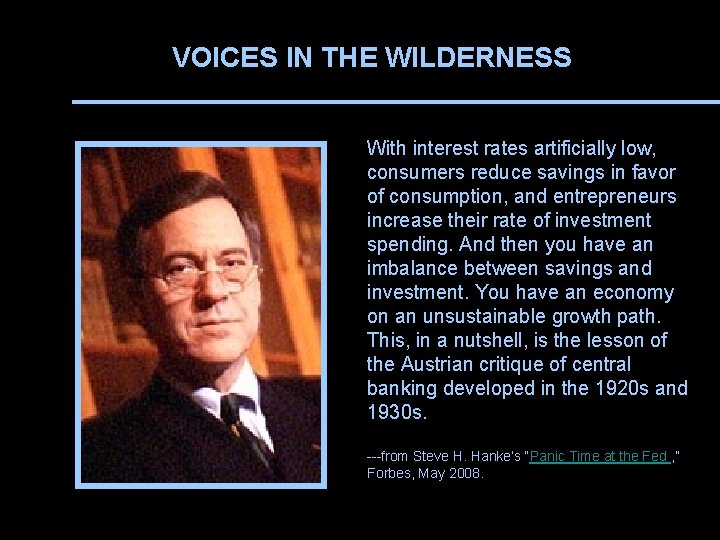 VOICES IN THE WILDERNESS With interest rates artificially low, consumers reduce savings in favor