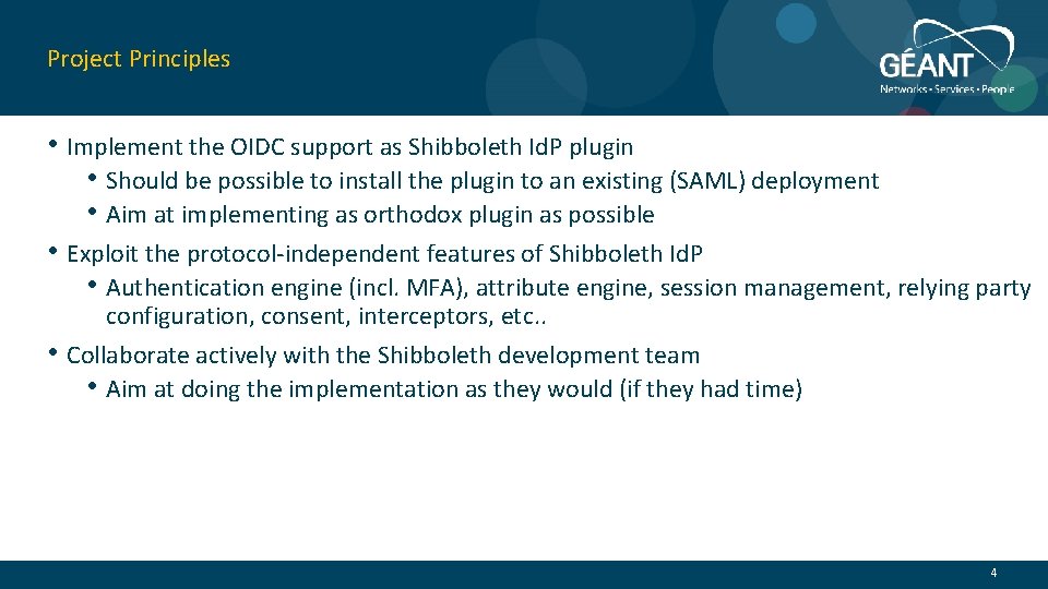 Project Principles • Implement the OIDC support as Shibboleth Id. P plugin • Should