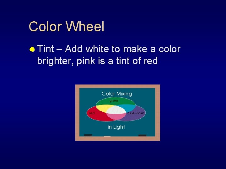 Color Wheel ® Tint – Add white to make a color brighter, pink is