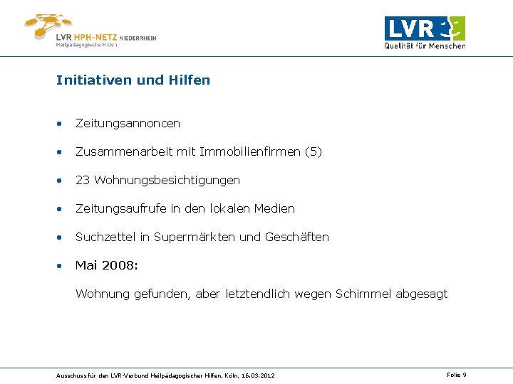 Initiativen und Hilfen • Zeitungsannoncen • Zusammenarbeit mit Immobilienfirmen (5) • 23 Wohnungsbesichtigungen •