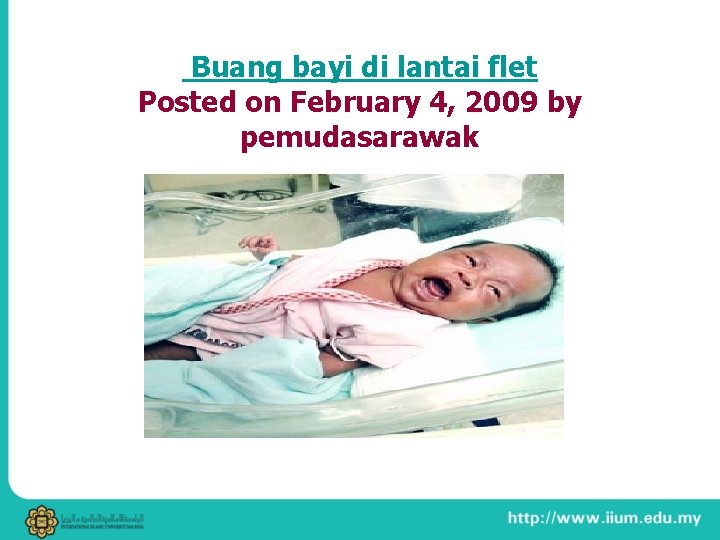  Buang bayi di lantai flet Posted on February 4, 2009 by pemudasarawak 