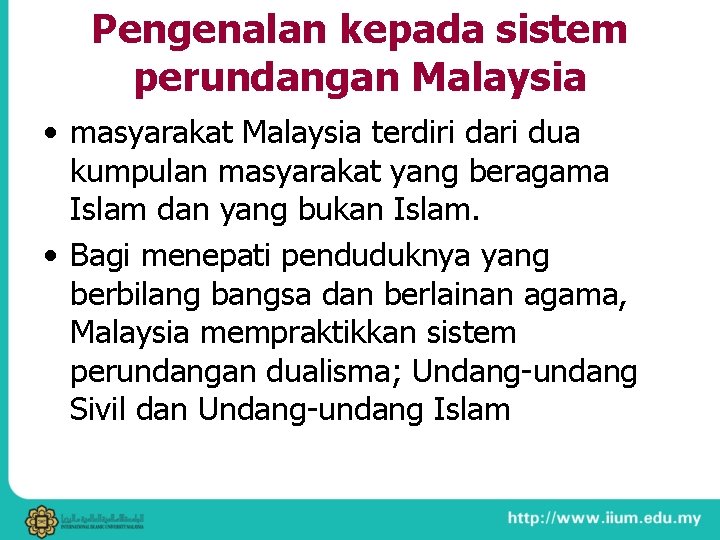 Pengenalan kepada sistem perundangan Malaysia • masyarakat Malaysia terdiri dari dua kumpulan masyarakat yang