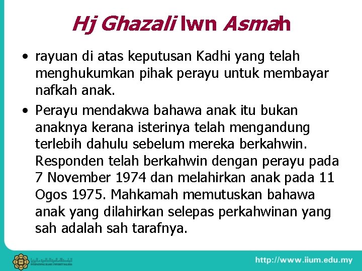 Hj Ghazali lwn Asmah • rayuan di atas keputusan Kadhi yang telah menghukumkan pihak