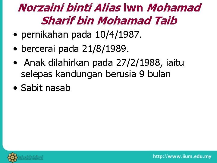 Norzaini binti Alias lwn Mohamad Sharif bin Mohamad Taib • pernikahan pada 10/4/1987. •