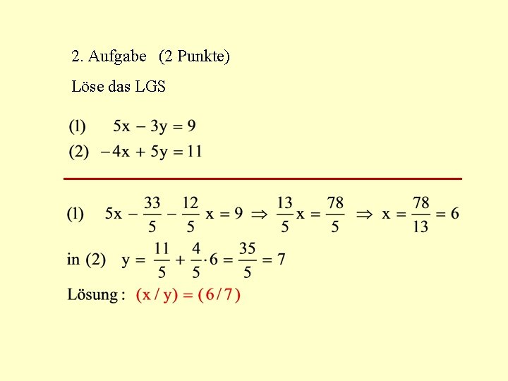 2. Aufgabe (2 Punkte) Löse das LGS 