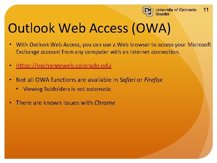 11 Outlook Web Access (OWA) • With Outlook Web Access, you can use a