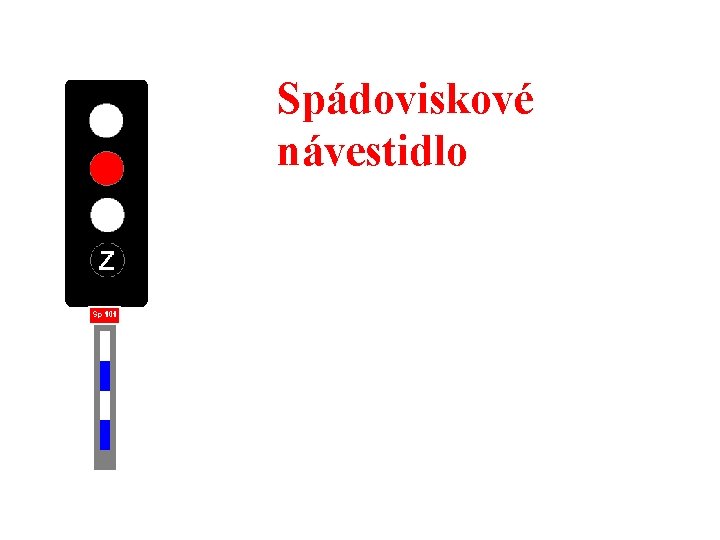 Spádoviskové návestidlo 