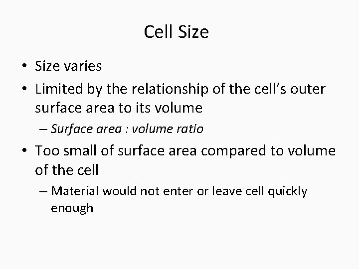 Cell Size • Size varies • Limited by the relationship of the cell’s outer