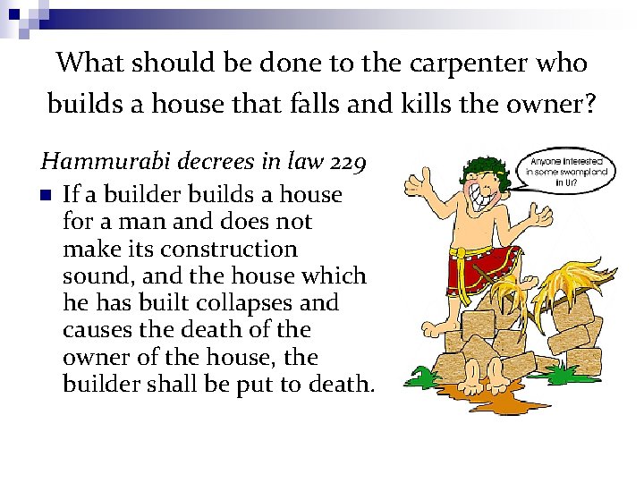 What should be done to the carpenter who builds a house that falls and