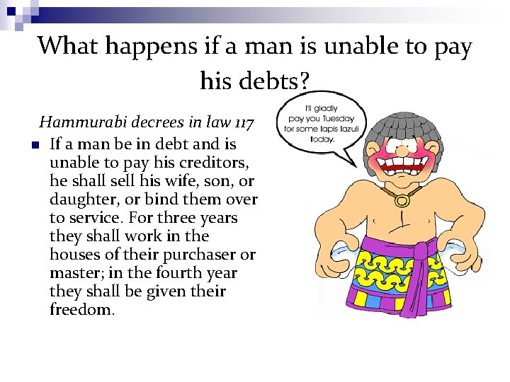 What happens if a man is unable to pay his debts? Hammurabi decrees in