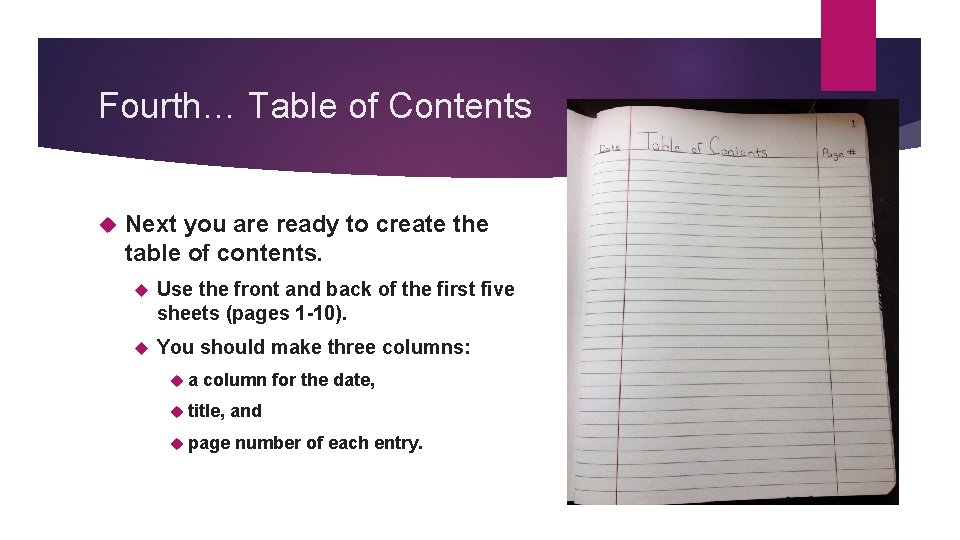 Fourth… Table of Contents Next you are ready to create the table of contents.