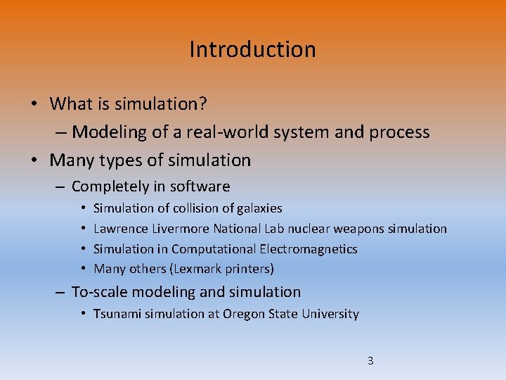 Introduction • What is simulation? – Modeling of a real-world system and process •