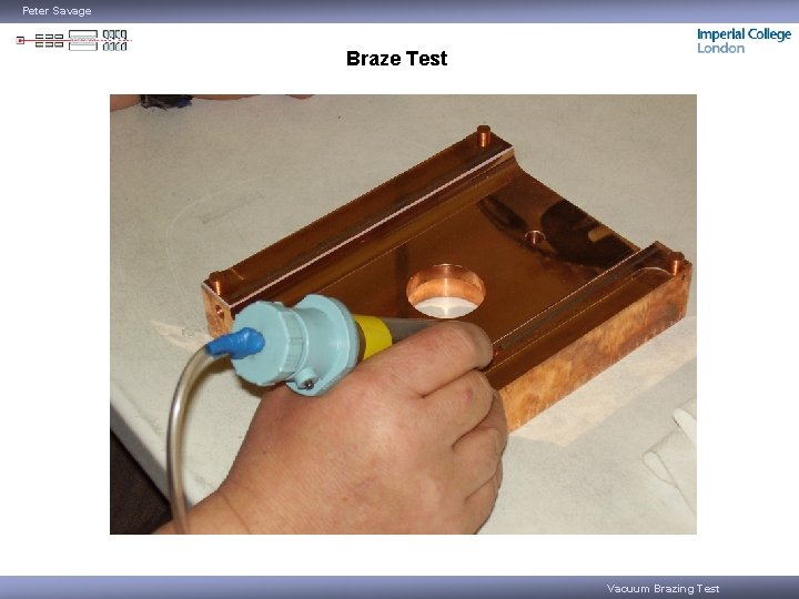 Peter Savage Braze Test Vacuum Brazing Test 