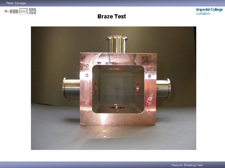 Peter Savage Braze Test Vacuum Brazing Test 