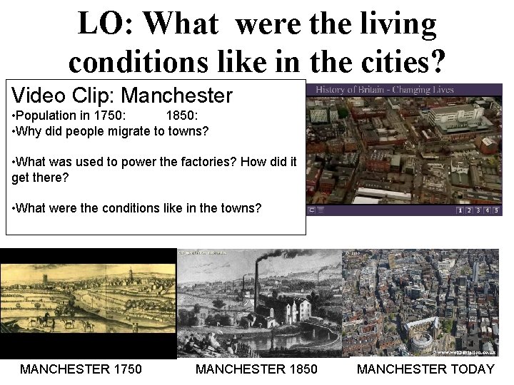 LO: What were the living conditions like in the cities? Video Clip: Manchester •