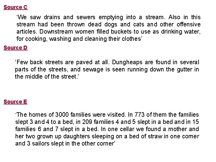 Source C ‘We saw drains and sewers emptying into a stream. Also in this
