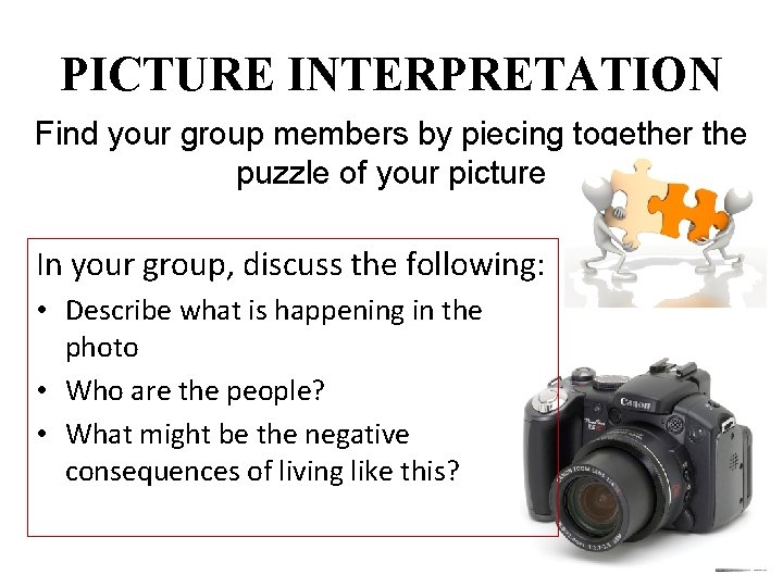 PICTURE INTERPRETATION Find your group members by piecing together the puzzle of your picture