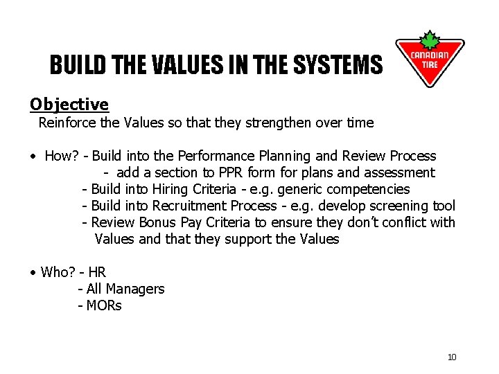 BUILD THE VALUES IN THE SYSTEMS Objective Reinforce the Values so that they strengthen