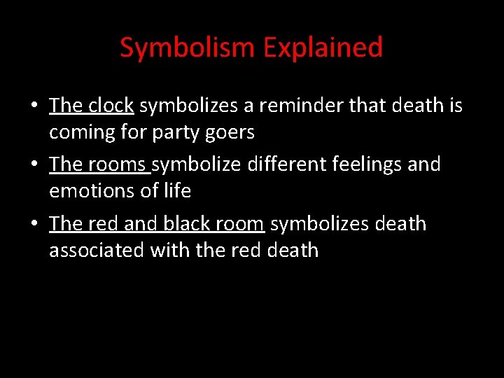 Symbolism Explained • The clock symbolizes a reminder that death is coming for party