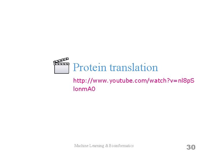 Protein translation http: //www. youtube. com/watch? v=nl 8 p. S lonm. A 0 Machine