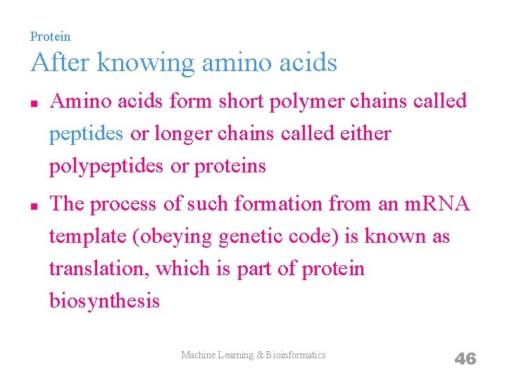 Protein After knowing amino acids n n Amino acids form short polymer chains called